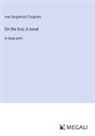 Ivan Sergeevich Turgenev - On the Eve; A novel