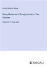 Harriet Beecher Stowe - Sunny Memories of Foreign Lands; in Two Volumes