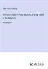 John Henry Goldfrap - The Boy Aviators' Polar Dash; Or, Facing Death in the Antarctic