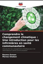 Basma Osman, Marwa Shaban - Comprendre le changement climatique : Une introduction pour les infirmières en santé communautaire