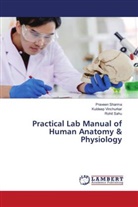 Rohit Sahu, Praveen Sharma, Kuldeep Vinchurkar - Practical Lab Manual of Human Anatomy & Physiology