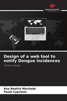 Paulo Cypriano, Ana Beatriz Machado - Design of a web tool to notify Dengue incidences