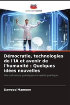 Dawood Mamoon - Démocratie, technologies de l'IA et avenir de l'humanité : Quelques idées nouvelles