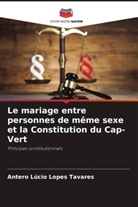 Antero Lúcio Lopes Tavares - Le mariage entre personnes de même sexe et la Constitution du Cap-Vert