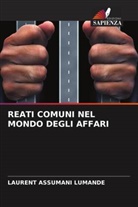 Laurent ASSUMANI  Lumande, Laurent ASSUMANI Lumande - REATI COMUNI NEL MONDO DEGLI AFFARI