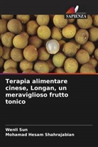Mohamad Hesam Shahrajabian, Wenli Sun - Terapia alimentare cinese, Longan, un meraviglioso frutto tonico