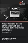 Paulo Cypriano, Ana Beatriz Machado - Progettazione di uno strumento web per la notifica delle incidenze di Dengue