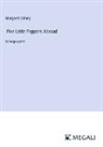 Margaret Sidney - Five Little Peppers Abroad