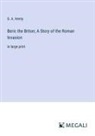 G. A. Henty - Beric the Briton; A Story of the Roman Invasion