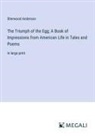 Sherwood Anderson - The Triumph of the Egg; A Book of Impressions from American Life in Tales and Poems