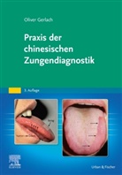 Oliver Gerlach - Praxis der chinesischen Zungendiagnostik