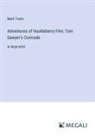 Mark Twain - Adventures of Huckleberry Finn; Tom Sawyer's Comrade