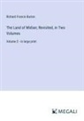 Richard Francis Burton - The Land of Midian; Revisited, in Two Volumes