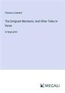 Thomas Cowherd - The Emigrant Mechanic; And Other Tales In Verse