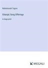 Rabindranath Tagore - Gitanjal; Song Offerings
