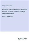 Joseph Dalton Hooker - Himalayan Journals; Or, Notes of a Naturalist in Bengal, the Sikkim and Nepal Himalayas, the Khasia Mountains
