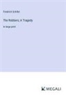 Friedrich Schiller - The Robbers; A Tragedy