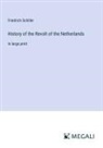 Friedrich Schiller - History of the Revolt of the Netherlands