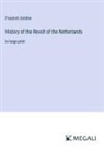 Friedrich Schiller - History of the Revolt of the Netherlands