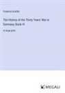 Friedrich Schiller - The History of the Thirty Years' War in Germany; Book IV