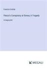 Friedrich Schiller - Fiesco's Conspiracy at Genoa; A Tragedy
