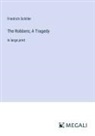 Friedrich Schiller - The Robbers; A Tragedy