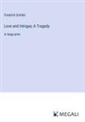 Friedrich Schiller - Love and Intrigue; A Tragedy