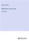 Friedrich Schiller - Wallenstein's Camp; A Play