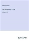 Friedrich Schiller - The Piccolomini; A Play