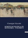 Giuseppe Mazzini - SCRITTI DI POLITICA ED ECONOMIA - VOLUME II