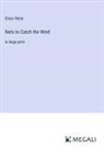 Elinor Wylie - Nets to Catch the Wind