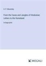 H. P. Blavatsky - From the Caves and Jungles of Hindostan; Letters to the Homeland