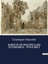Giuseppe Mazzini - SCRITTI DI POLITICA ED ECONOMIA - VOLUME I