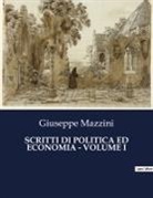 Giuseppe Mazzini - SCRITTI DI POLITICA ED ECONOMIA - VOLUME I
