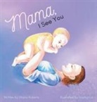 Shana Roberts - Mama, I See You