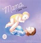 Shana Roberts, Sophia Lai - Mama, I See You