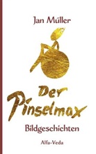 Jan Müller - Der Pinselmax