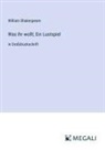 William Shakespeare - Was ihr wollt; Ein Lustspiel