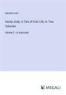 Samuel Lover - Handy Andy; A Tale of Irish Life, In Two Volumes