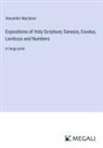 Alexander Maclaren - Expositions of Holy Scripture; Genesis, Exodus, Leviticus and Numbers