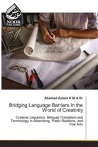 Ahamed Zubair K M A, Ahamed Zubair K M A Dr - Bridging Language Barriers in the World of Creativity