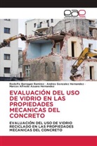 Marcos Alfredo Azuara Hernandez, Rodolfo Barragan Ramirez, Andres González Hernández - EVALUACIÓN DEL USO DE VIDRIO EN LAS PROPIEDADES MECANICAS DEL CONCRETO