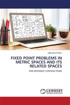 Uma Devi Patel - FIXED POINT PROBLEMS IN METRIC SPACES AND ITS RELATED SPACES