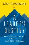 Elias Aboujaoude - A Leader's Destiny