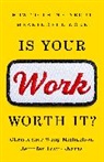 Christopher Michaelson, Christopher Wong Michaelson, Jennifer Tosti-Kharas - Is Your Work Worth It?