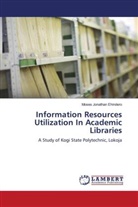 Moses Jonathan Ehindero - Information Resources Utilization In Academic Libraries