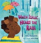 Julie Thompson, Thompson Julie, Leah Giles - When Isaac Hears the Rain