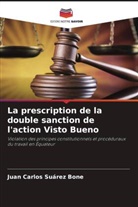 Juan Carlos Suárez Bone - La prescription de la double sanction de l'action Visto Bueno