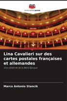 Marco Antonio Stancik - Lina Cavalieri sur des cartes postales françaises et allemandes
