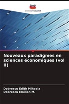 Dobrescu Edith Mihaela, Dobrescu Emilian M. - Nouveaux paradigmes en sciences économiques (vol II)